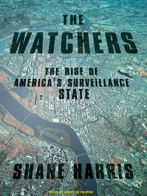 Title details for The Watchers by Shane Harris - Available